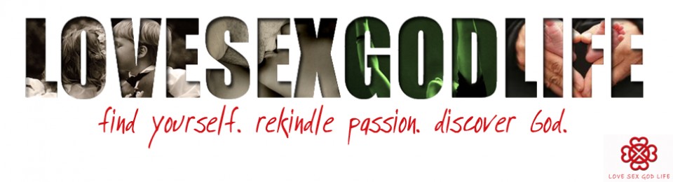 Love Sex God Life: The Blog
